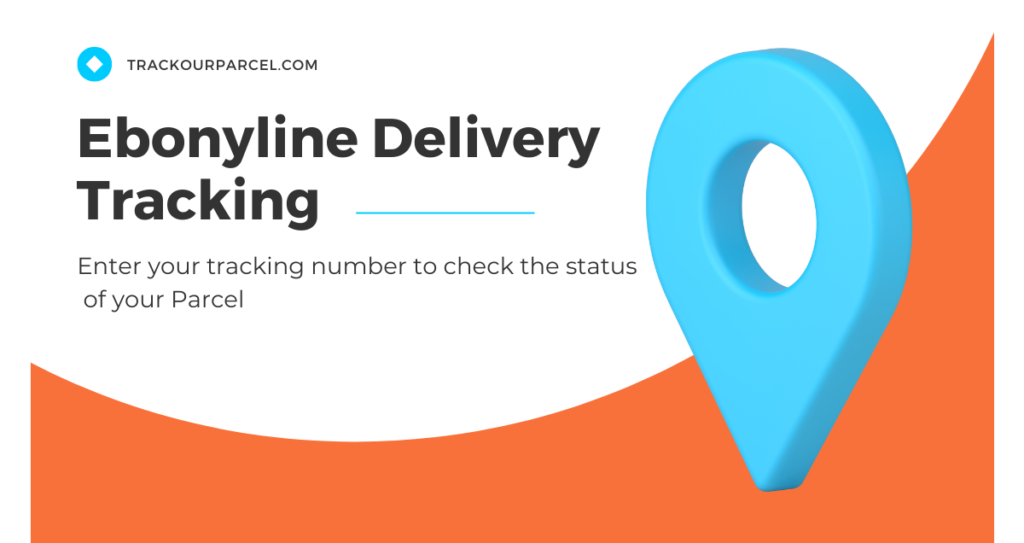 Ebonyline Delivery Tracking